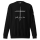 Justified In Christ Faith Hope Love Crewneck Sweatshirt | 1 Corinthians 13:13 Christian Apparel