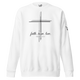 Justified In Christ Faith Hope Love Crewneck Sweatshirt | 1 Corinthians 13:13 Christian Apparel