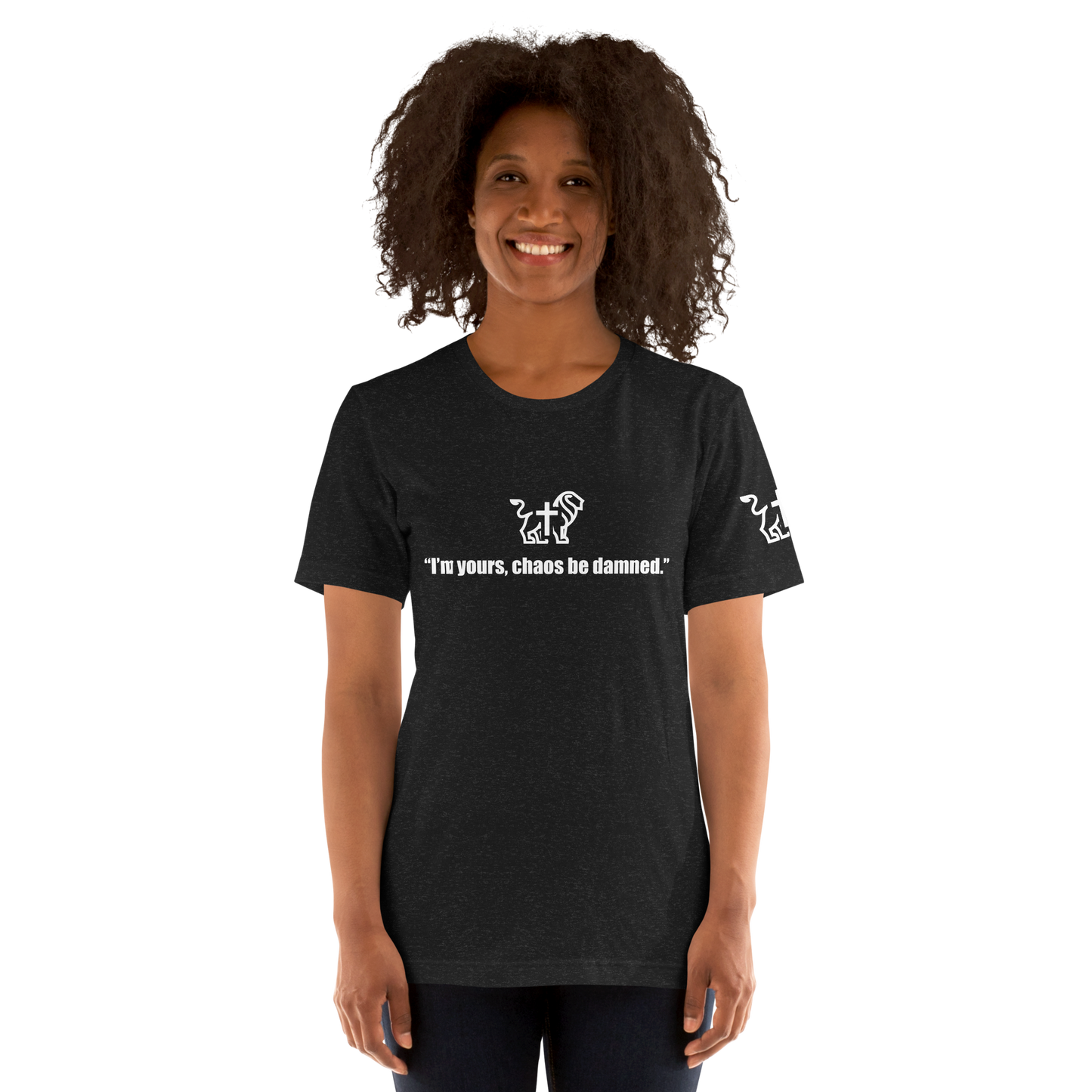 Justified In Christ I'm Yours Chaos Be Damned T-Shirt | Christian Statement Tee
