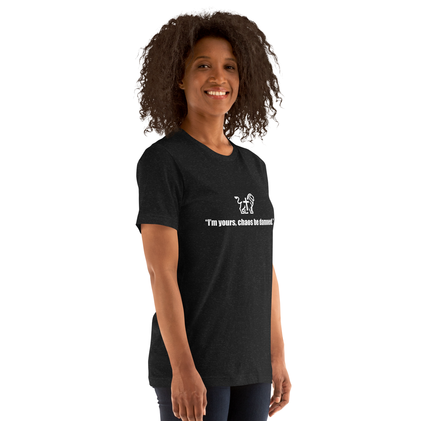 Justified In Christ I'm Yours Chaos Be Damned T-Shirt | Christian Statement Tee