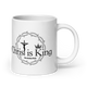 Justified In Christ Christ is King Ceramic Mug | Revelation 19:16 Christian Mug